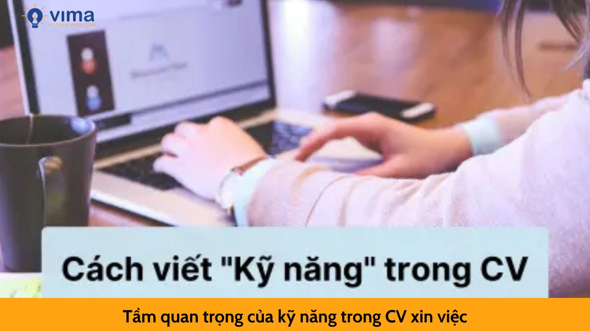 Tầm quan trọng của kỹ năng trong CV xin việc